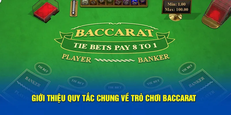 Giới thiệu quy tắc chung về trò chơi Baccarat 