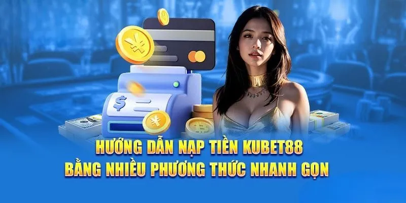 nạp tiền Kubet88