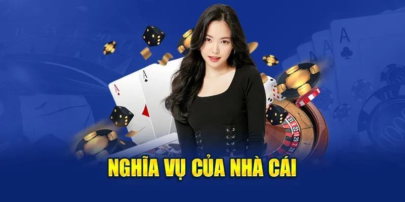 Nghĩa vụ của nhà cái