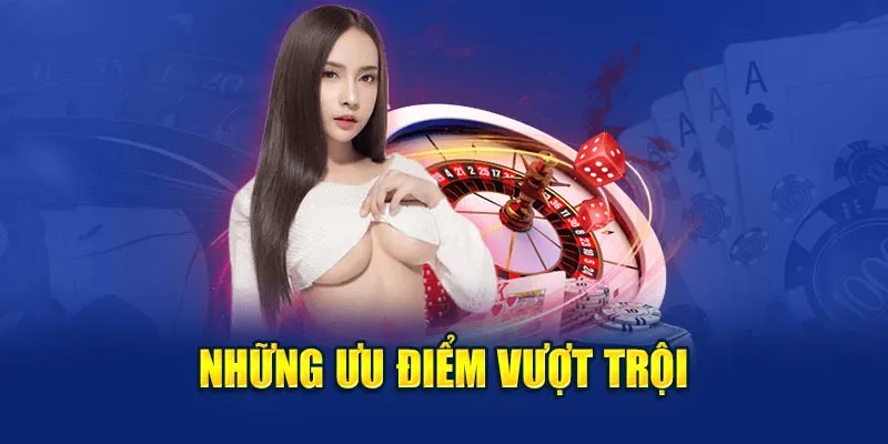 Những ưu điểm vượt trội