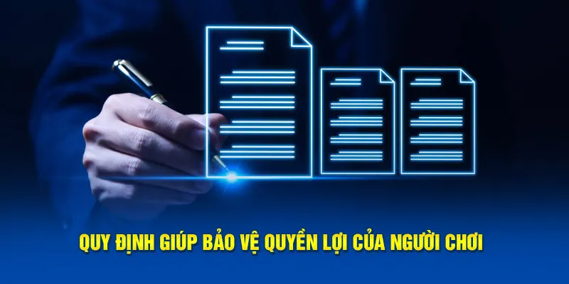 Quy định giúp bảo vệ quyền lợi của người chơi 