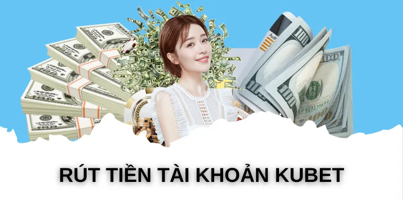 Tổng hợp ưu điểm nổi trội nhất tại rút tiền Kubet88